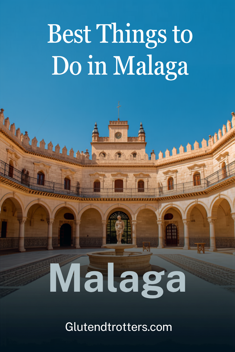 Best Things to Do in Malaga: Complete Guide to Must-See Attractions on the Costa del Sol