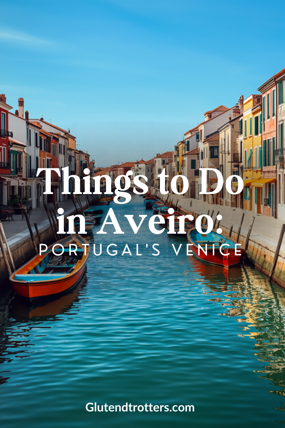 Things to Do in Aveiro: A Perfect 1-Day Guide to the Venice of Portugal