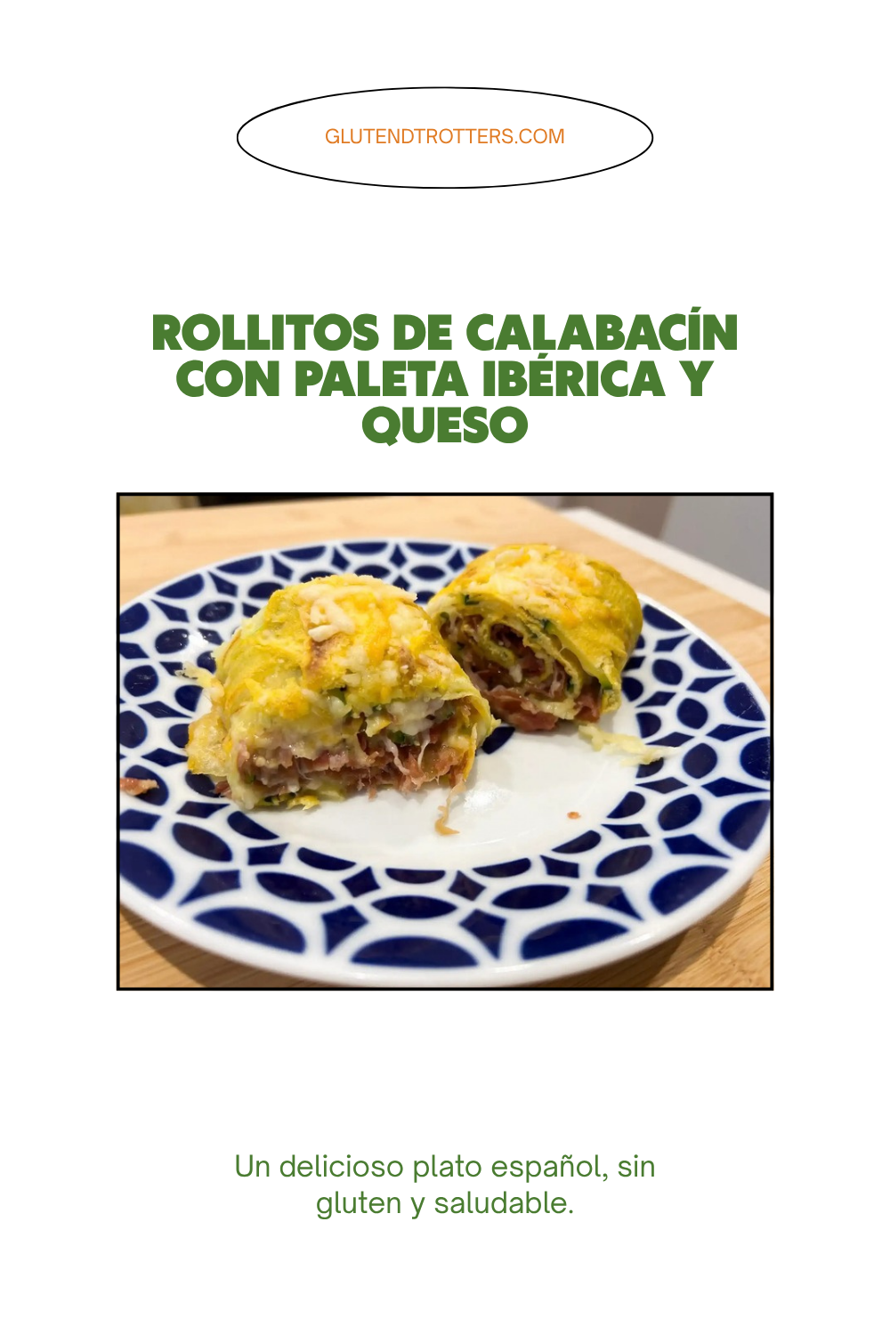 Rollitos de calabacín con paleta ibérica y queso (SIN GLUTEN)